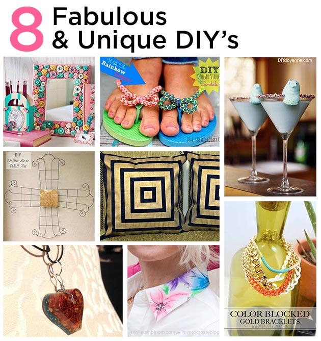 8 Fabulous and Unique DIY's