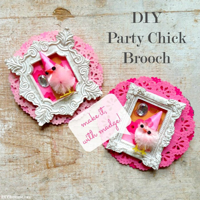 DIY Party Chick Brooch by Margot Potter