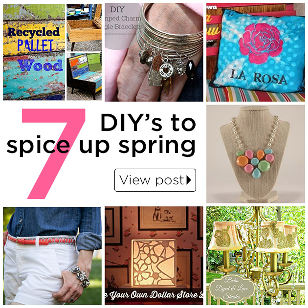 7 DIY's to spice up spring