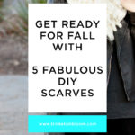 5 DIY Scarves for Fall by Trinkets in Bloom